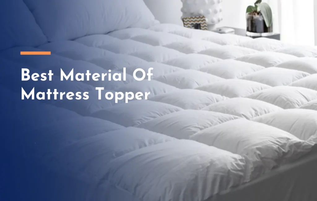 The Material Science of Mattress Toppers